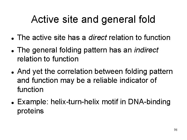Active site and general fold The active site has a direct relation to function