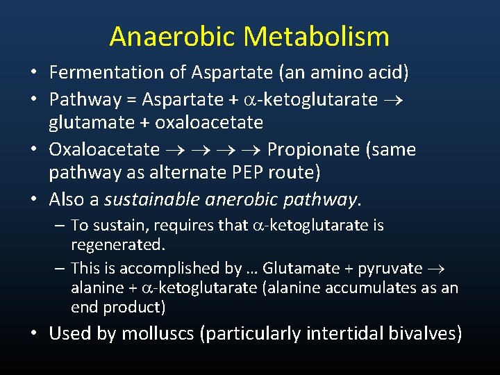 Anaerobic Metabolism • Fermentation of Aspartate (an amino acid) • Pathway = Aspartate +