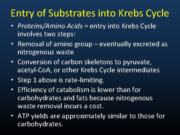 Entry of Substrates into Krebs Cycle • Proteins/Amino Acids = entry into Krebs Cycle