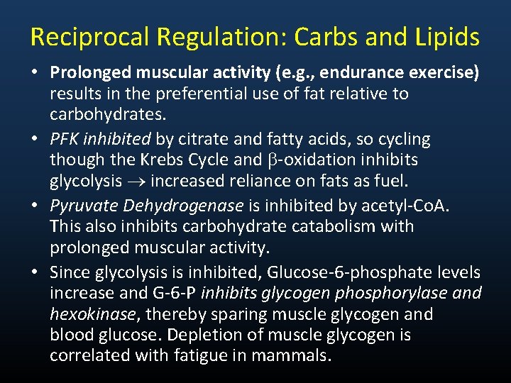 Reciprocal Regulation: Carbs and Lipids • Prolonged muscular activity (e. g. , endurance exercise)