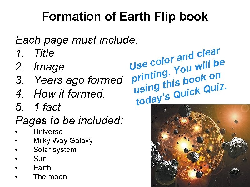 Formation of Earth Flip book Each page must include: r a e l 1.