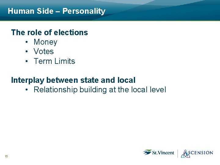 Human Side – Personality The role of elections • Money • Votes • Term