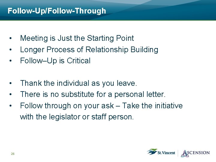 Follow-Up/Follow-Through • • • Meeting is Just the Starting Point Longer Process of Relationship