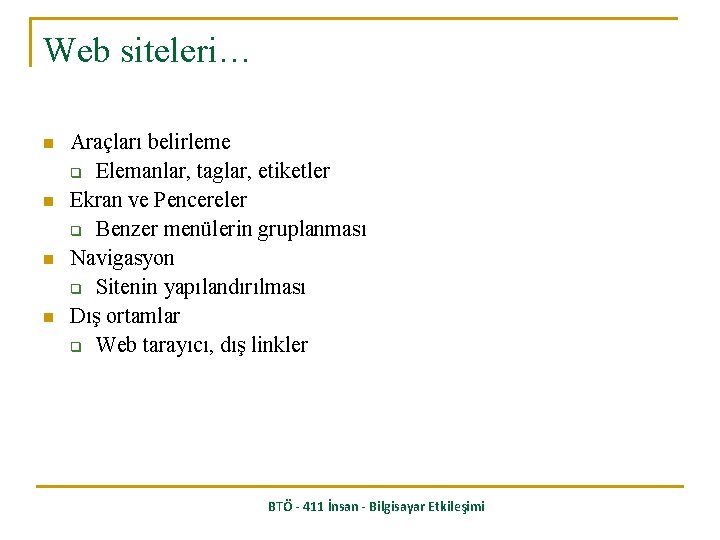 Web siteleri… n n Araçları belirleme q Elemanlar, taglar, etiketler Ekran ve Pencereler q