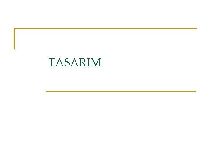 TASARIM 