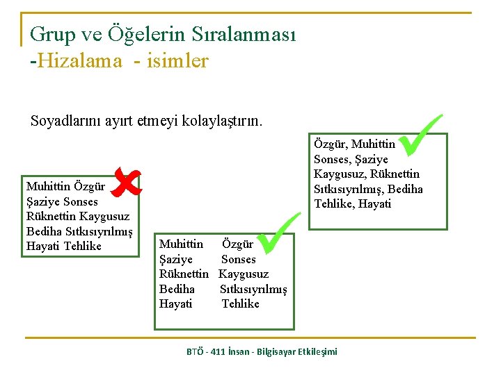 Grup ve Öğelerin Sıralanması -Hizalama - isimler Soyadlarını ayırt etmeyi kolaylaştırın. Muhittin Özgür Şaziye