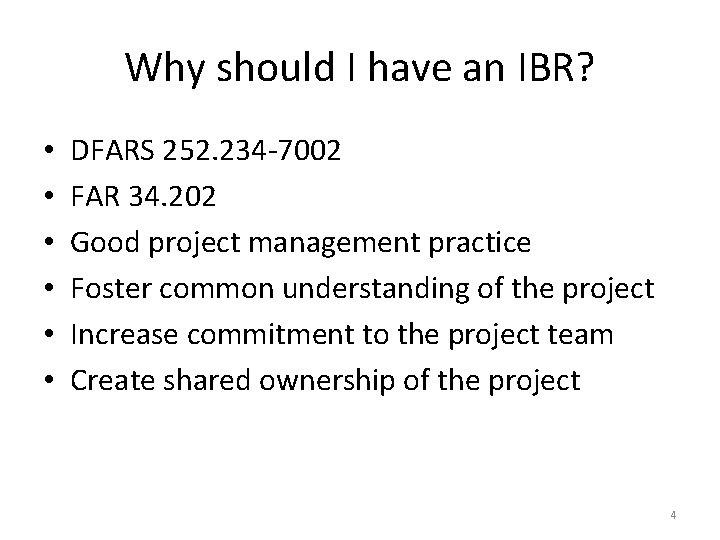 Why should I have an IBR? • • • DFARS 252. 234 -7002 FAR