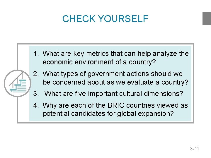 CHECK YOURSELF 1. What are key metrics that can help analyze the economic environment