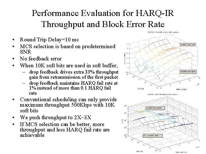 Performance Evaluation for HARQ-IR Throughput and Block Error Rate • Round Trip Delay=10 ms