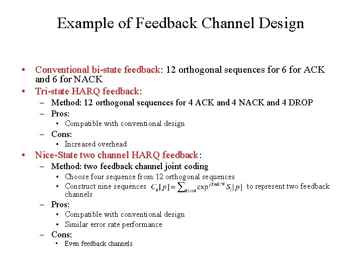 Example of Feedback Channel Design • Conventional bi-state feedback: 12 orthogonal sequences for 6