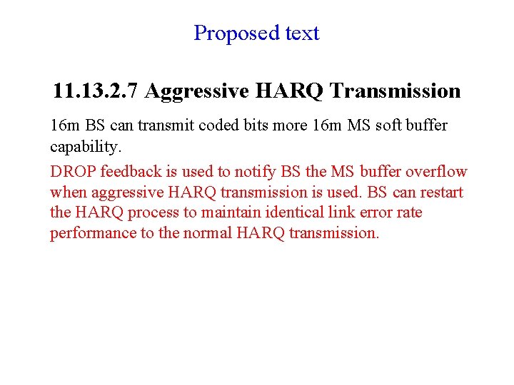 Proposed text 11. 13. 2. 7 Aggressive HARQ Transmission 16 m BS can transmit