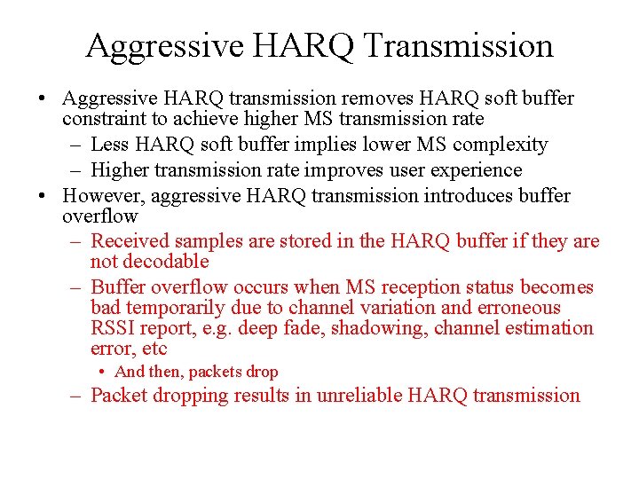Aggressive HARQ Transmission • Aggressive HARQ transmission removes HARQ soft buffer constraint to achieve