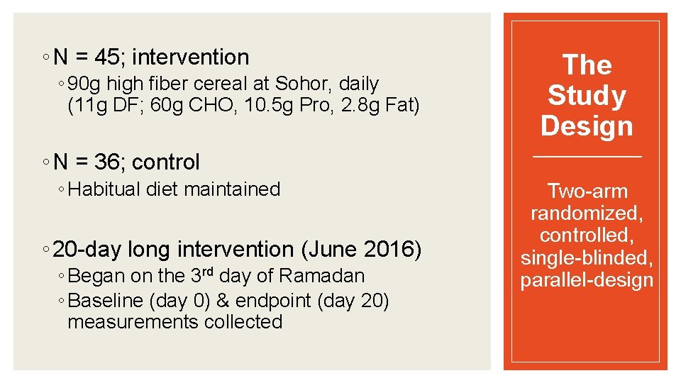 ◦ N = 45; intervention ◦ 90 g high fiber cereal at Sohor, daily