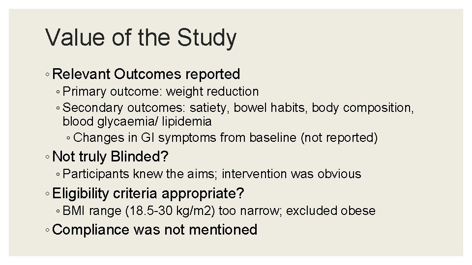 Value of the Study ◦ Relevant Outcomes reported ◦ Primary outcome: weight reduction ◦