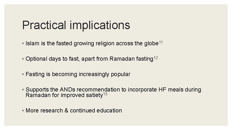 Practical implications ◦ Islam is the fasted growing religion across the globe 11 ◦