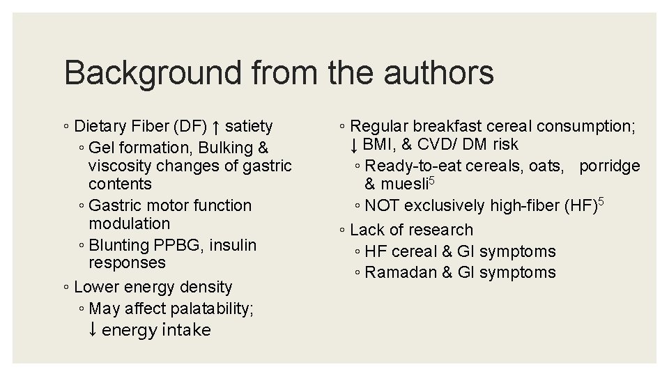 Background from the authors ◦ Dietary Fiber (DF) ↑ satiety ◦ Gel formation, Bulking