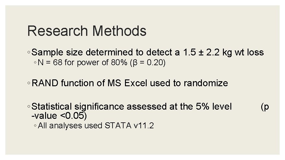 Research Methods ◦ Sample size determined to detect a 1. 5 ± 2. 2