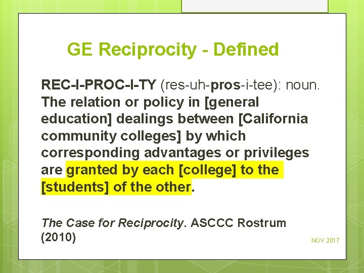 GE Reciprocity - Defined REC-I-PROC-I-TY (res-uh-pros-i-tee): noun. The relation or policy in [general education]