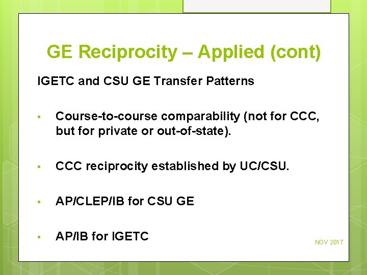 GE Reciprocity – Applied (cont) IGETC and CSU GE Transfer Patterns • Course-to-course comparability