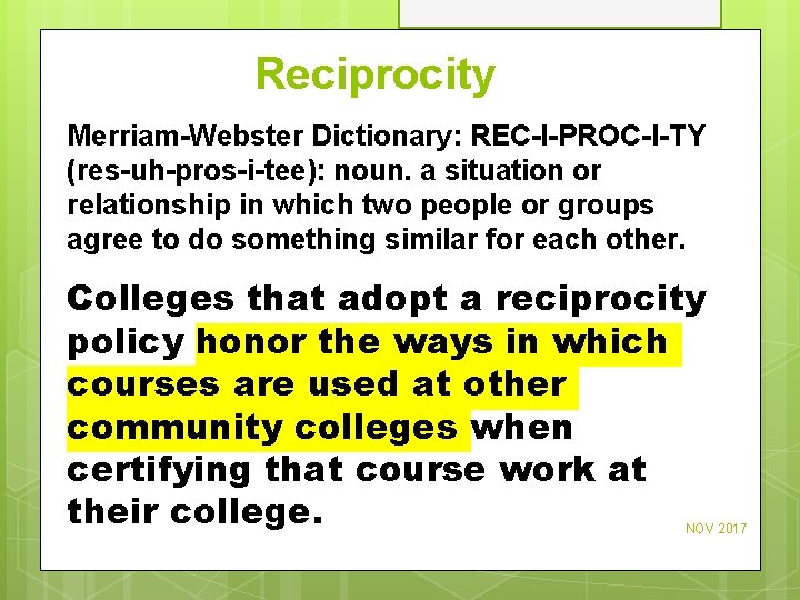 Reciprocity Merriam-Webster Dictionary: REC-I-PROC-I-TY (res-uh-pros-i-tee): noun. a situation or relationship in which two people