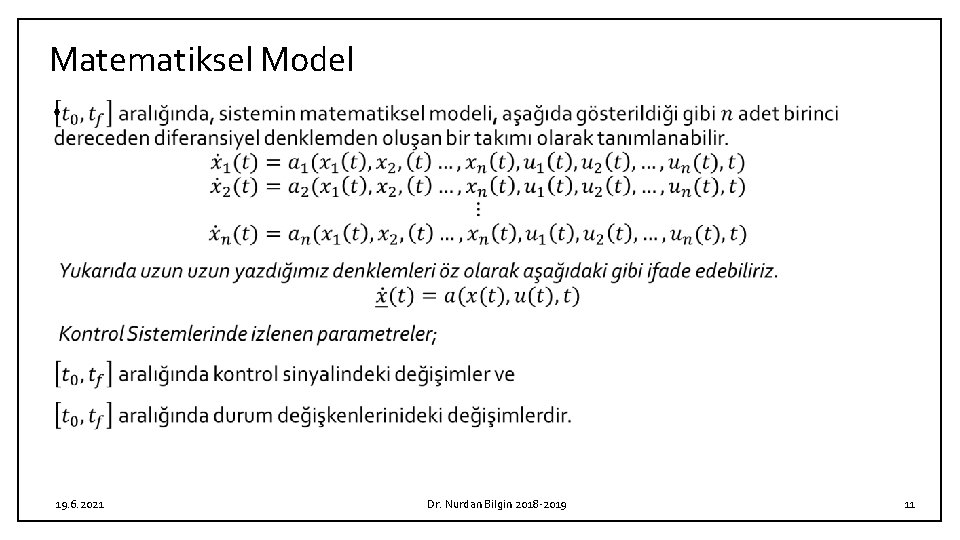 Matematiksel Model • 19. 6. 2021 Dr. Nurdan Bilgin 2018 -2019 11 