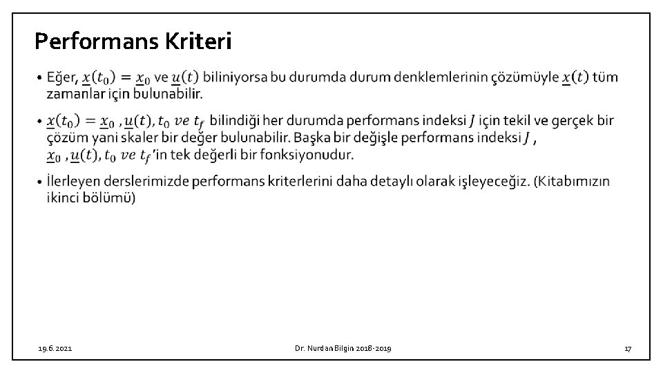 Performans Kriteri • 19. 6. 2021 Dr. Nurdan Bilgin 2018 -2019 17 