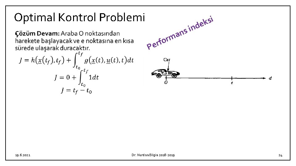 Optimal Kontrol Problemi i s k de n i s an • m r