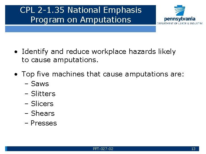 CPL 2 -1. 35 National Emphasis Program on Amputations • Identify and reduce workplace