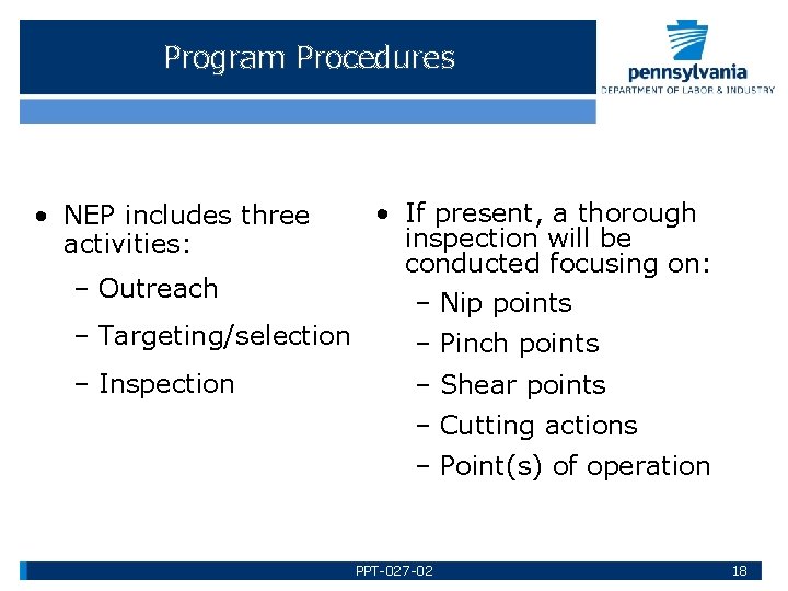 Program Procedures • NEP includes three activities: – Outreach • If present, a thorough