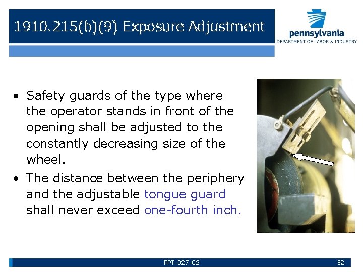 1910. 215(b)(9) Exposure Adjustment • Safety guards of the type where the operator stands