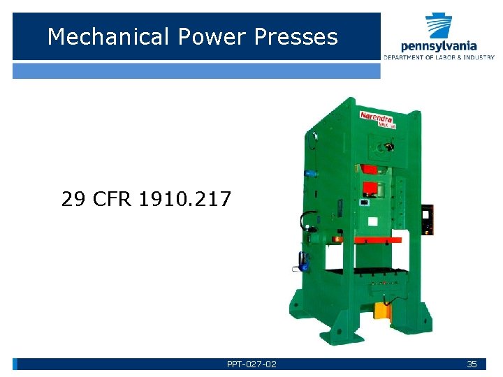 Mechanical Power Presses 29 CFR 1910. 217 PPT-027 -02 35 