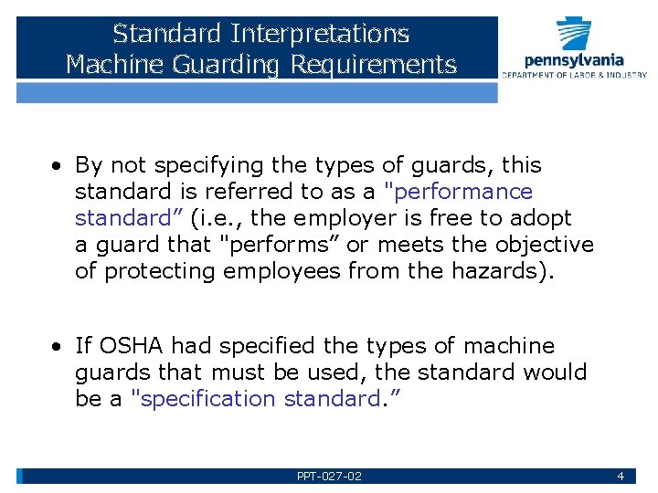 Standard Interpretations Machine Guarding Requirements • By not specifying the types of guards, this