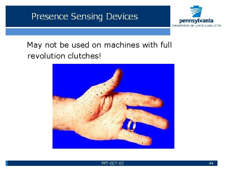 Presence Sensing Devices May not be used on machines with full revolution clutches! PPT-027