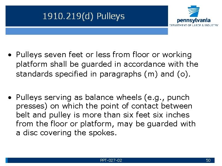 1910. 219(d) Pulleys • Pulleys seven feet or less from floor or working platform