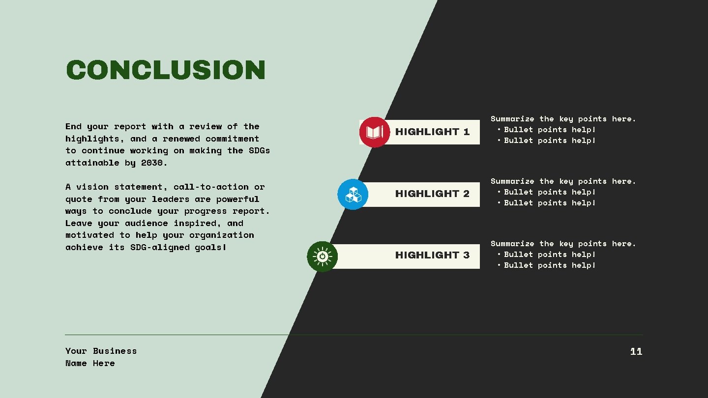 CONCLUSION End your report with a review of the highlights, and a renewed commitment