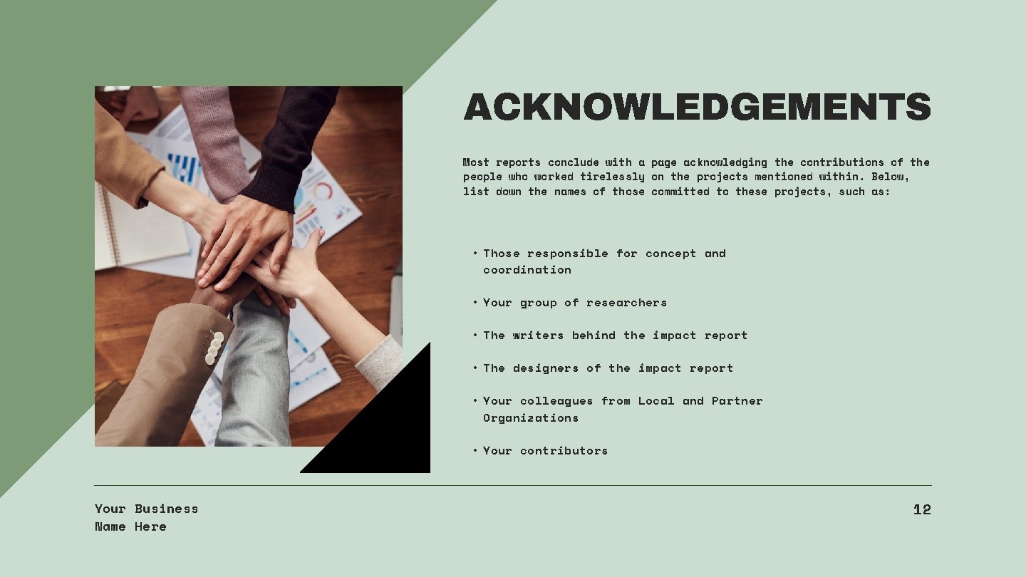 ACKNOWLEDGEMENTS Most reports conclude with a page acknowledging the contributions of the people who