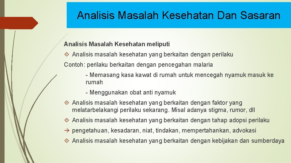 Analisis Masalah Kesehatan Dan Sasaran Analisis Masalah Kesehatan meliputi Analisis masalah kesehatan yang berkaitan