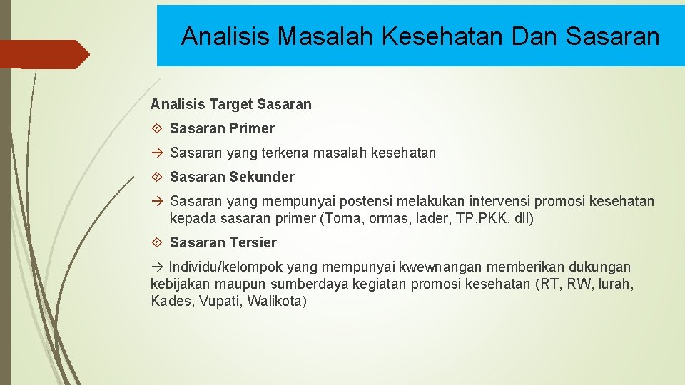 Analisis Masalah Kesehatan Dan Sasaran Analisis Target Sasaran Primer Sasaran yang terkena masalah kesehatan