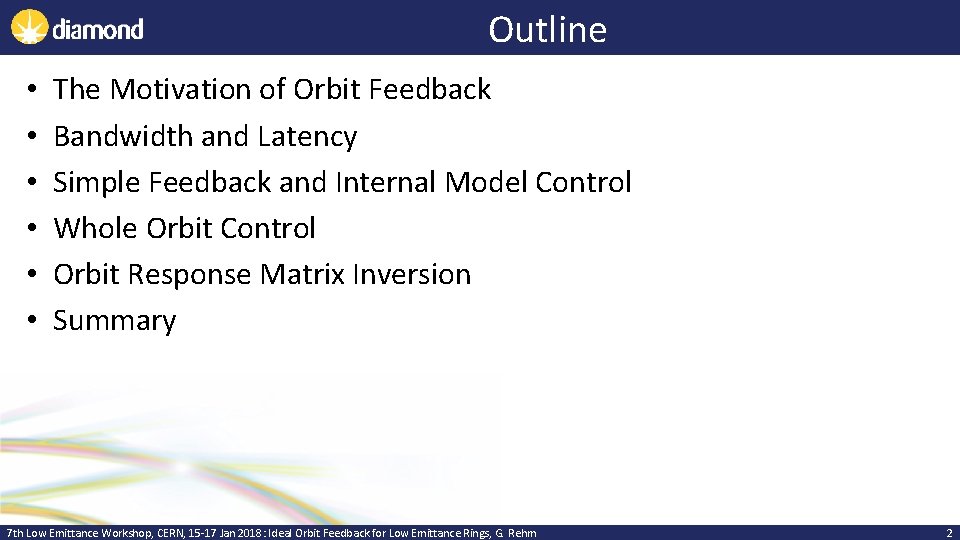 Outline • • • The Motivation of Orbit Feedback Bandwidth and Latency Simple Feedback