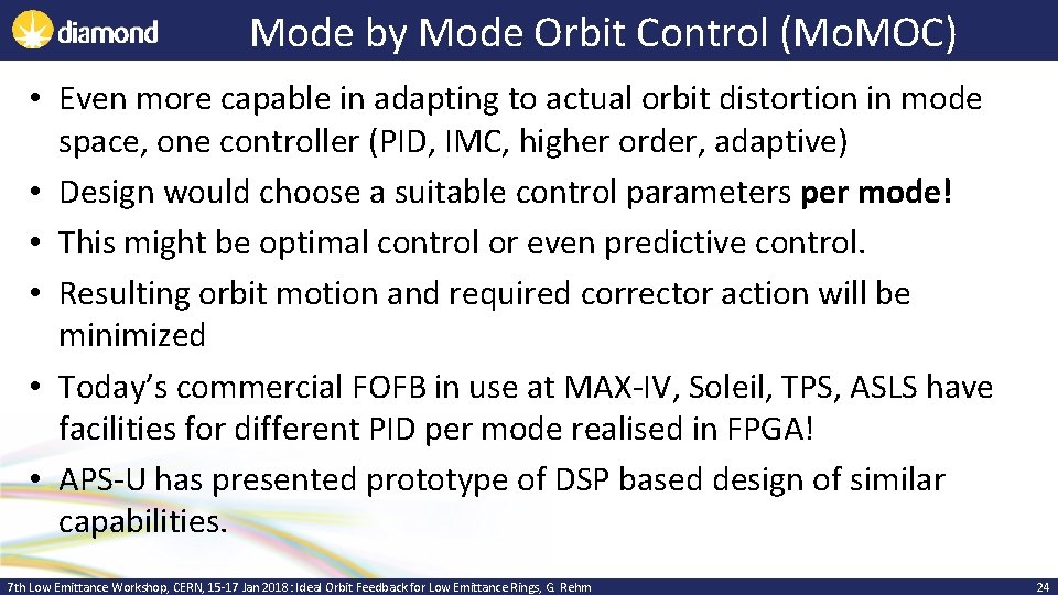 Mode by Mode Orbit Control (Mo. MOC) • Even more capable in adapting to