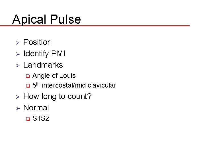Apical Pulse Ø Ø Ø Position Identify PMI Landmarks Angle of Louis q 5