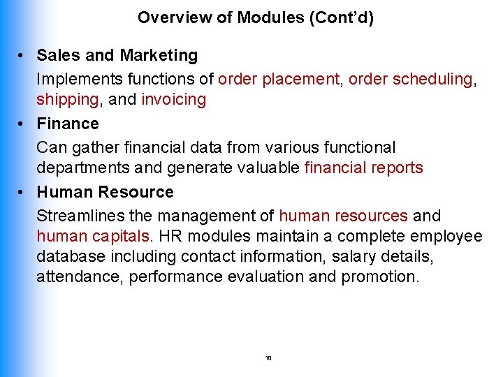 Overview of Modules (Cont’d) • Sales and Marketing Implements functions of order placement, order