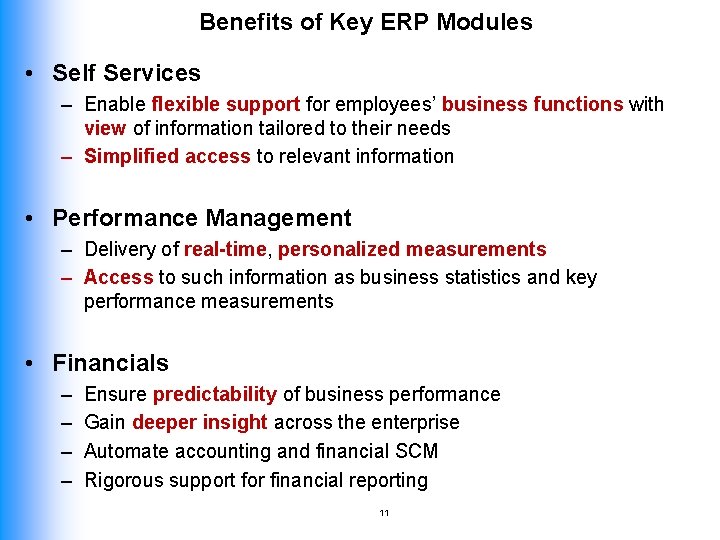 Benefits of Key ERP Modules • Self Services – Enable flexible support for employees’