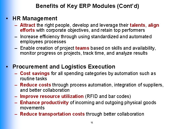 Benefits of Key ERP Modules (Cont’d) • HR Management – Attract the right people,