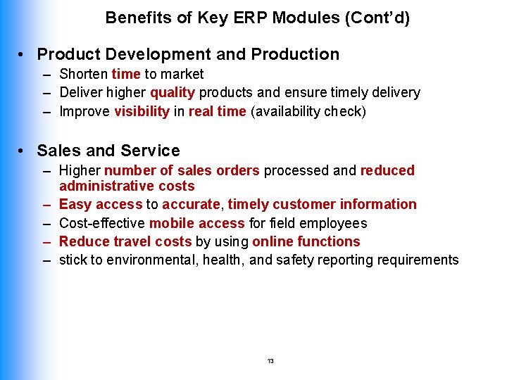 Benefits of Key ERP Modules (Cont’d) • Product Development and Production – Shorten time