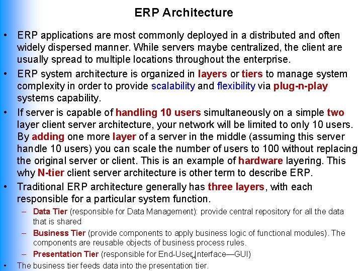 ERP Architecture • ERP applications are most commonly deployed in a distributed and often