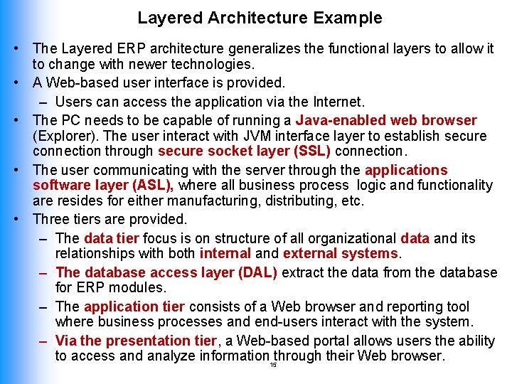 Layered Architecture Example • The Layered ERP architecture generalizes the functional layers to allow