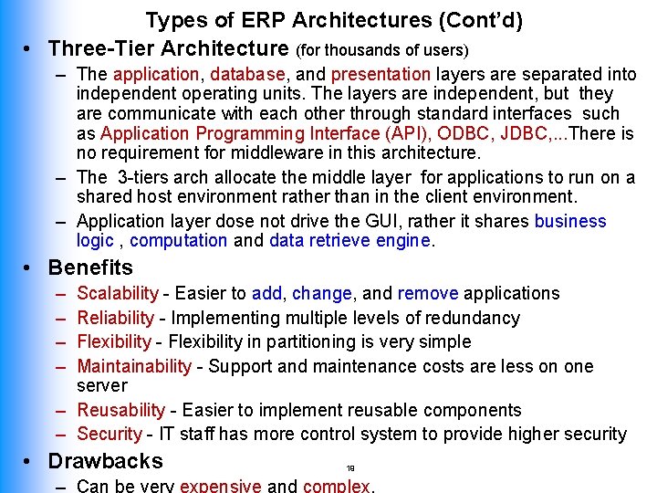 Types of ERP Architectures (Cont’d) • Three-Tier Architecture (for thousands of users) – The