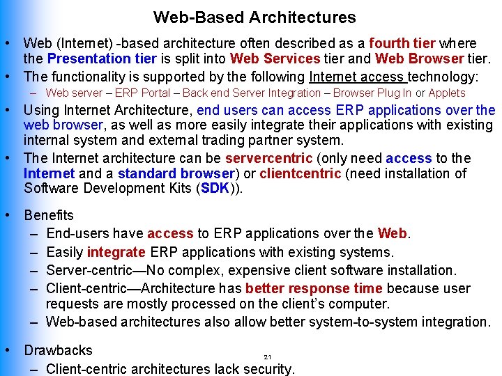 Web-Based Architectures • Web (Internet) -based architecture often described as a fourth tier where