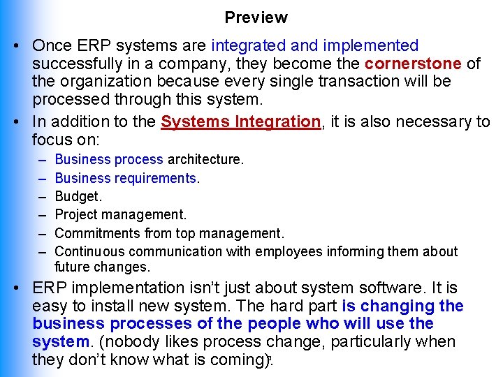 Preview • Once ERP systems are integrated and implemented successfully in a company, they